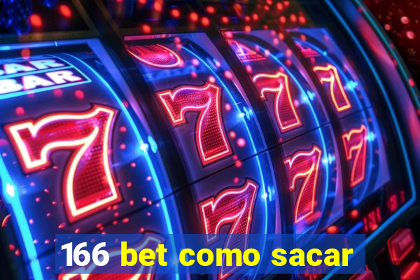 166 bet como sacar